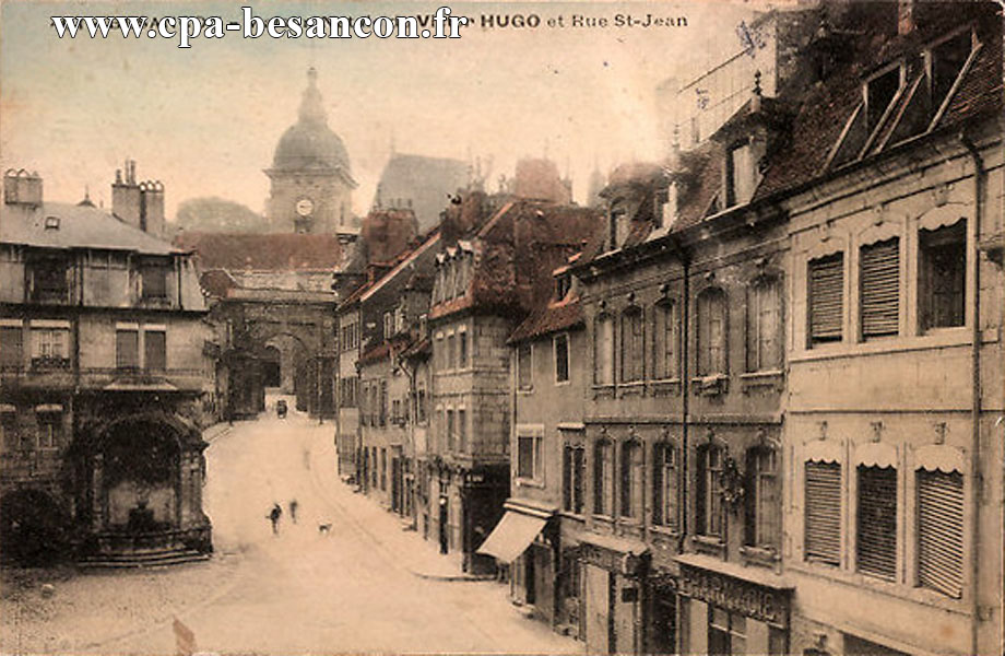 401 - BESANÇON - Maison Natale de Victor HUGO et Rue St-Jean